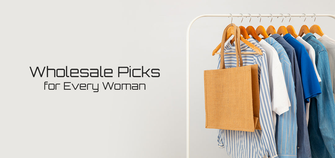 Wholesale Picks for Every Woman