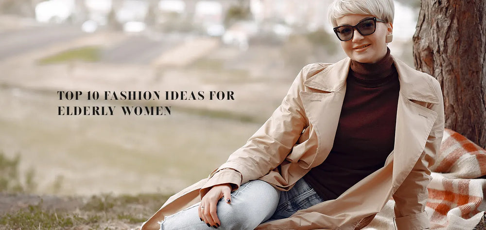 Fashion Ideas for Elderly Women: Style at Every Age Fashion Ideas for Elderly Women: Style at Every Age