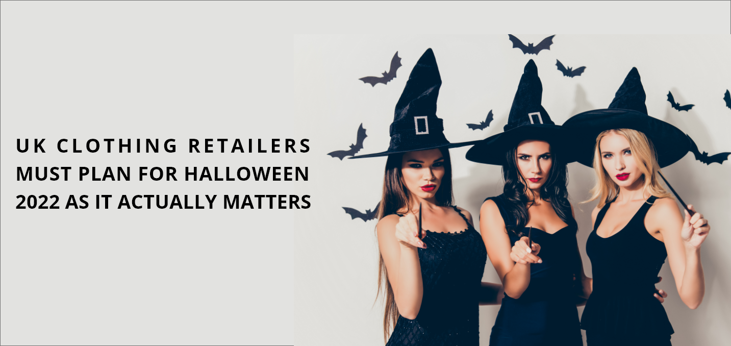 UK Clothing Retailers Must Plan for Halloween 2022 As It Actually Matters